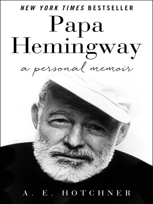 Title details for Papa Hemingway by A. E. Hotchner - Available